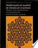 Mathematical models of chemical reactions : theory and applications of deterministic and stochastic models /