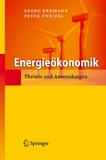 Energieökonomik : Theorie und Anwendung /