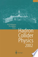 Hadron Collider Physics 2002 [E-Book] : Proceedings of the 14th Topical Conference on Hadron Collider Physics, Karlsruhe, Germany, September 29–October 4,2002 /