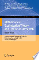 Mathematical Optimization Theory and Operations Research: Recent Trends [E-Book] : 22nd International Conference, MOTOR 2023, Ekaterinburg, Russia, July 2-8, 2023, Revised Selected Papers /