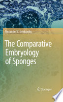 The Comparative Embryology of Sponges [E-Book] /