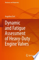 Dynamic and Fatigue Assessment of Heavy-Duty Engine Valves [E-Book] /