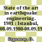 State of the art in earthquake engineering. 1981 : Istanbul, 08.09.1980-08.09.1980.