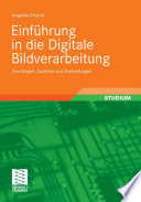 Einführung in die Digitale Bildverarbeitung [E-Book] : Grundlagen, Systeme und Anwendungen /