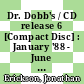 Dr. Dobb's / CD release 6 [Compact Disc] : January '88 - June '98 : software tools for the professional programmer : complete collection of articles and source code from the past 10 years : powerful cross platform search engine /