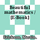 Beautiful mathematics / [E-Book]