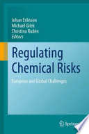 Regulating Chemical Risks [E-Book] : European and Global Challenges /