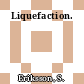 Liquefaction.