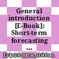 General introduction [E-Book]: Short-term forecasting methods joint issue with Économie et Prévision /
