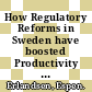 How Regulatory Reforms in Sweden have boosted Productivity [E-Book] /