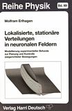 Lokalisierte, stationäre Verteilungen in neuronalen Feldern: Modellierung experimenteller Befunde zur Planung und Kontrolle zielgerichteter Bewegungen /