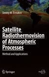 Satellite radiothermovision of atmospheric processes : method and applications /