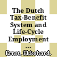 The Dutch Tax-Benefit System and Life-Cycle Employment [E-Book]: Outcomes and Reform Options /