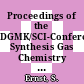 Proceedings of the DGMK/SCI-Conference Synthesis Gas Chemistry : October 4 - 6, 2006, Dresden, Germany : (authors' manuscripts) /