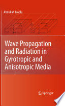 Wave Propagation and Radiation in Gyrotropic and Anisotropic Media [E-Book] /