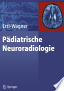 Pädiatrische Neuroradiologie [E-Book] /