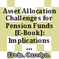 Asset Allocation Challenges for Pension Funds [E-Book]: Implications for Bond Markets /