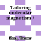 Tailoring molecular magnetism /