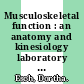 Musculoskeletal function : an anatomy and kinesiology laboratory manual [E-Book] /