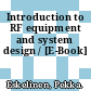 Introduction to RF equipment and system design / [E-Book]