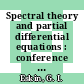 Spectral theory and partial differential equations : conference in honor of James Ralston's 70th birthday, Spectral Theory and Partial Differential Equations : June 17-21, 2013, University of California, Los Angeles, California [E-Book] /