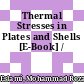 Thermal Stresses in Plates and Shells [E-Book] /