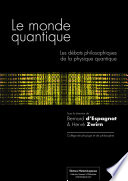Le monde quantique : les débats philosophiques de la physique quantique [E-Book] /