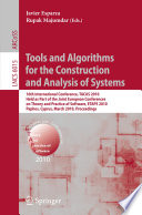 Tools and Algorithms for the Construction and Analysis of Systems [E-Book] : 16th International Conference, TACAS 2010, Held as Part of the Joint European Conferences on Theory and Practice of Software, ETAPS 2010, Paphos, Cyprus, March 20-28, 2010. Proceedings /