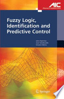Fuzzy Logic, Identification and Predictive Control [E-Book] /
