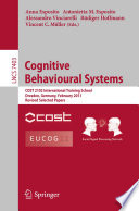 Cognitive Behavioural Systems [E-Book] : COST 2102 International Training School, Dresden, Germany, February 21-26, 2011, Revised Selected Papers /