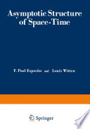 Asymptotic Structure of Space-Time [E-Book] /
