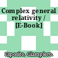 Complex general relativity / [E-Book]