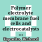 Polymer electrolyte membrane fuel cells and electrocatalysts / [E-Book]
