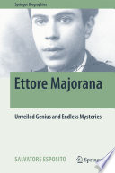 Ettore Majorana [E-Book] : Unveiled Genius and Endless Mysteries /