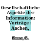 Gesellschaftliche Aspekte der Information: Vorträge : Aachen, 1988.
