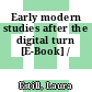 Early modern studies after the digital turn [E-Book] /