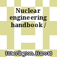 Nuclear engineering handbook /