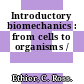 Introductory biomechanics : from cells to organisms /