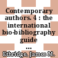 Contemporary authors. 4 : the international bio-bibliography guide to current authors and their works.