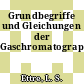 Grundbegriffe und Gleichungen der Gaschromatographie.