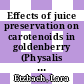 Effects of juice preservation on carotenoids in goldenberry (Physalis peruviana L.) and orange (Citrus sinensis (L.) Osbeck) [E-Book] /