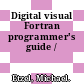 Digital visual Fortran programmer's guide /
