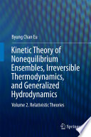 Kinetic Theory of Nonequilibrium Ensembles, Irreversible Thermodynamics, and Generalized Hydrodynamics [E-Book] : Volume 2. Relativistic Theories /
