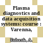 Plasma diagnostics and data acquisition systems: course : Varenna, 03.09.75-11.09.75.