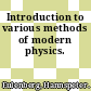 Introduction to various methods of modern physics.