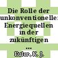 Die Rolle der unkonventionellen Energiequellen in der zukünftigen Energiewirtschaft : Tagung, : Essen, 21.09.1977-21.09.1977.