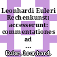 Leonhardi Euleri Rechenkunst: accesserunt: commentationes ad physicam generalem pertinentes et miscellanea.