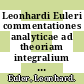 Leonhardi Euleri commentationes analyticae ad theoriam integralium ellipticorum pertinentes. 1.