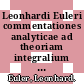 Leonhardi Euleri commentationes analyticae ad theoriam integralium pertinentes. 2.