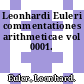 Leonhardi Euleri commentationes arithmeticae vol 0001.